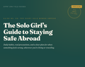 The Solo Girl’s Guide to Staying Safe Abroad